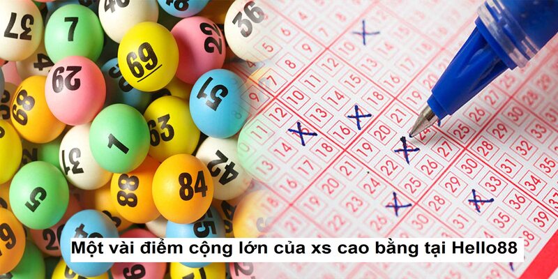 Các điểm cộng lớn của sảnh xổ số tại nhà cái Hello88