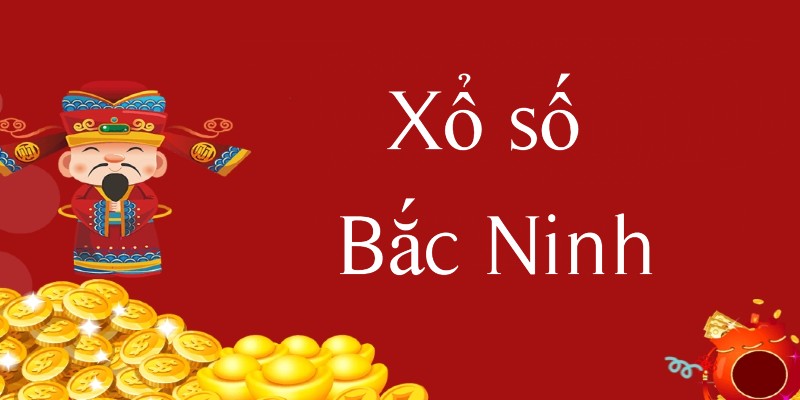 Thông tin sơ lược về XS Bắc Ninh